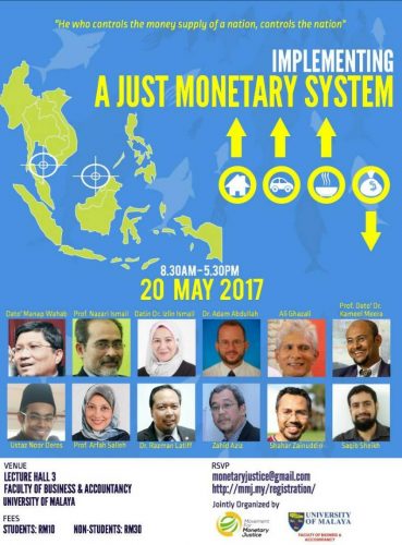 Second Seminar by Movement For Monetary Justice - IMPLEMENTING A JUST MONETARY SYSTEM - Saturday 20th May 2017 @Universiti Malaya